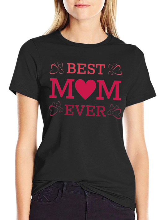 Best Mom Ever T-Shirt - Heart Design