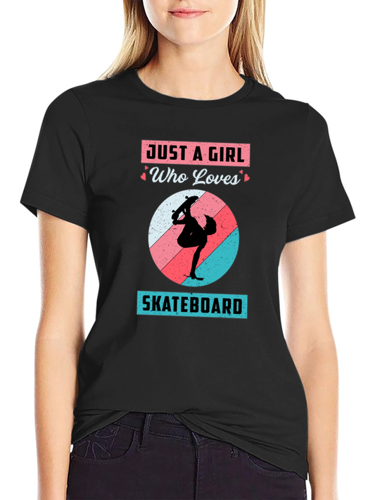 Just A Girl Who Loves Skateboarding T-Shirt