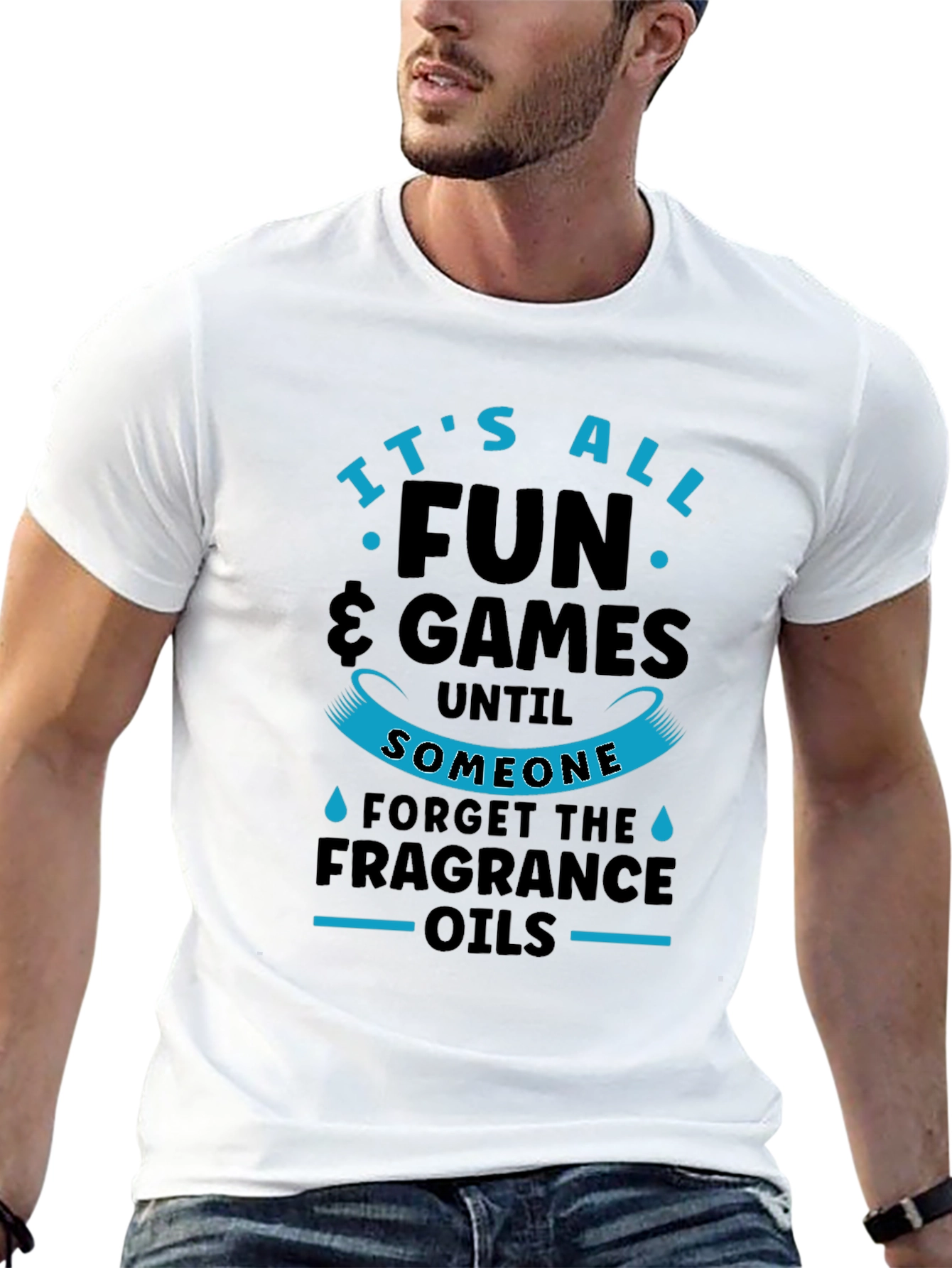 Its All Fun & Games Until Fragrance Oils T-Shirt