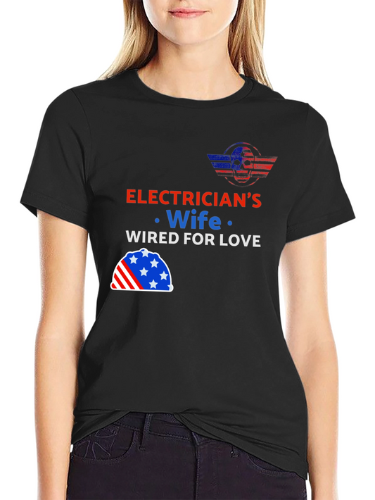 Electricians Wife - Wired For Love T-Shirt