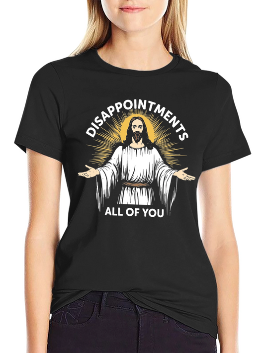 Disappointments All of You Graphic Tee