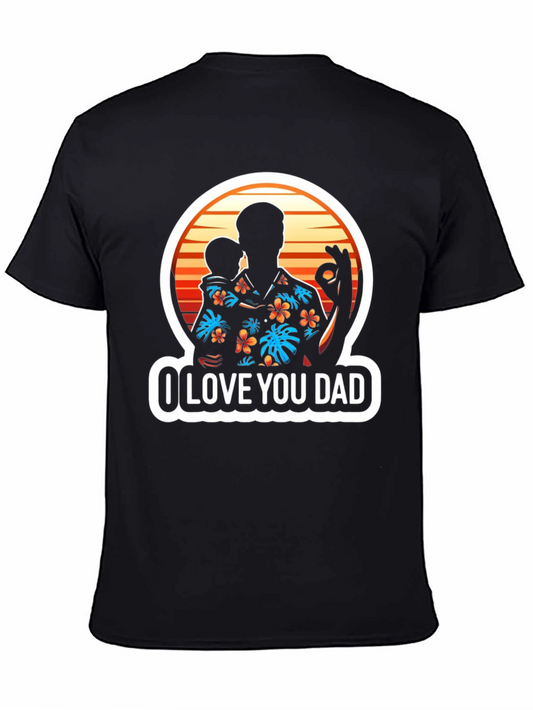 I Love You Dad T-Shirt Fathers Day Gift