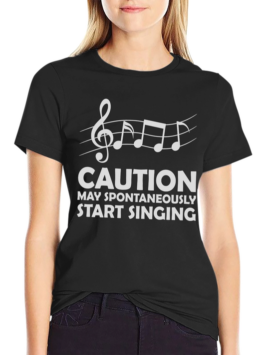 Caution May Spontaneously Start Singing Black T-Shirt