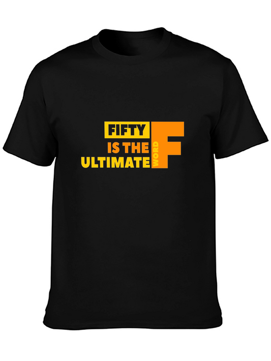 Fifty is the Ultimate F Word Graphic Tee