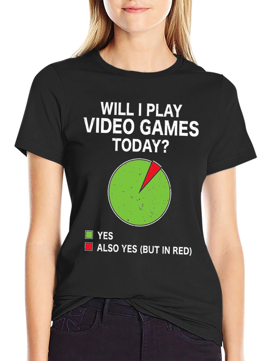 Funny Gamer T-Shirt - Will I Play Video Games Today?