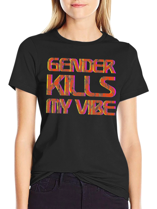 Gender Kills My Vibe Graphic T-Shirt