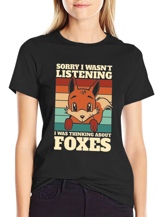 Fox Lover T-Shirt: Sorry Thinking About Foxes