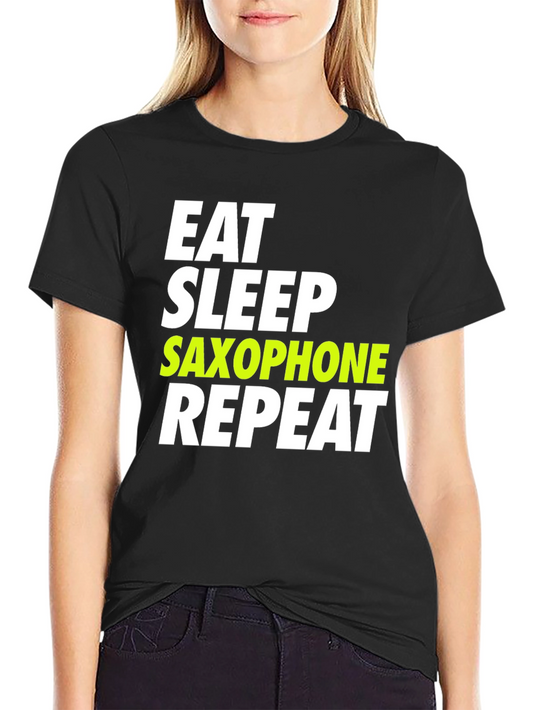 Eat Sleep Saxophone Repeat T-Shirt - Musician Humor