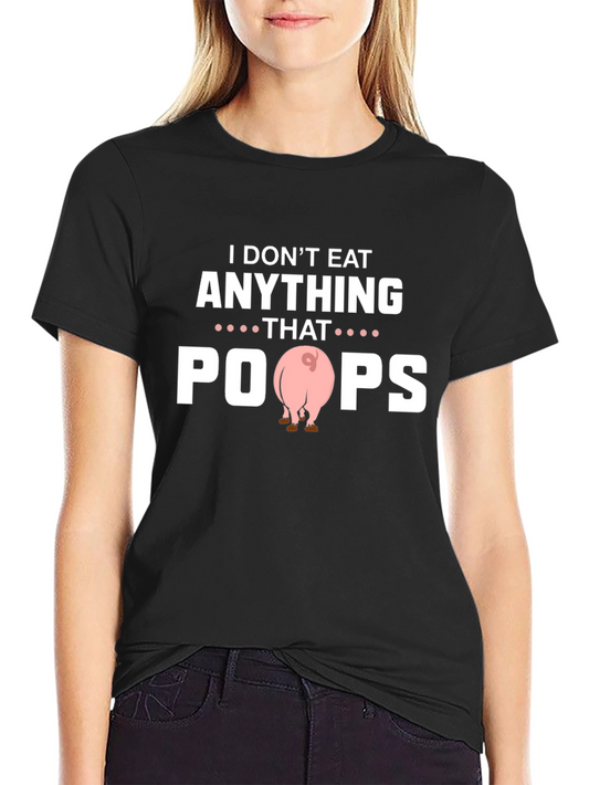 Funny Vegan I Dont Eat Anything That Poops T-Shirt