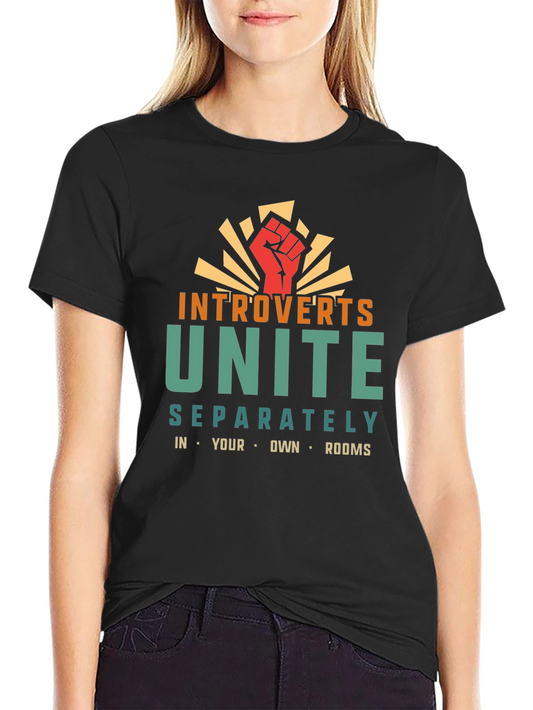 Introverts Unite T-Shirt - Separately in Your Own Rooms