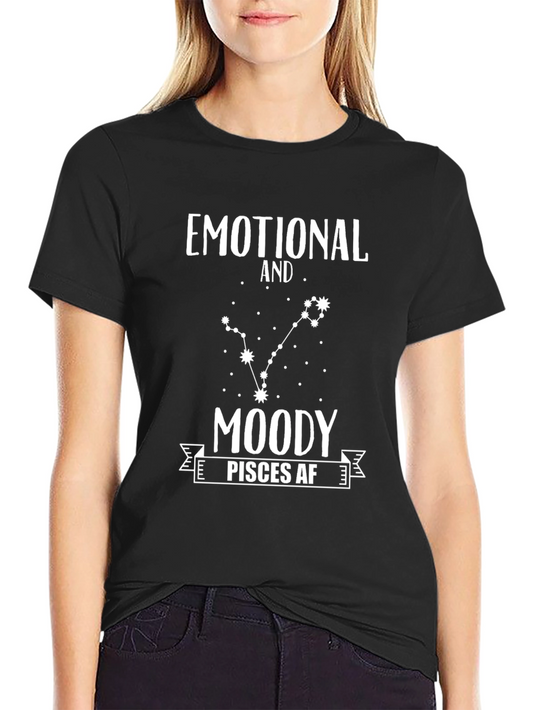 Emotional Moody Pisces AF Zodiac T-Shirt
