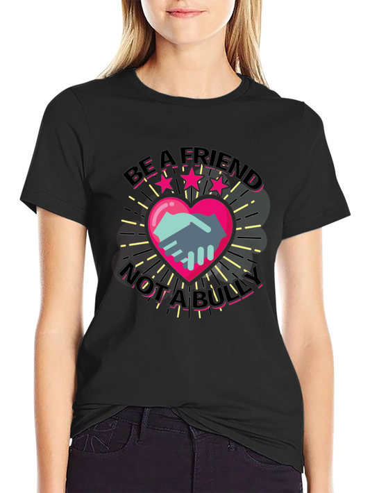 Be a Friend T-Shirt - Anti-Bullying Design