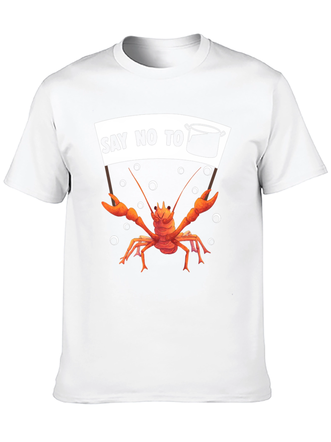 Say No To The Pot T-Shirt Crawfish Protest