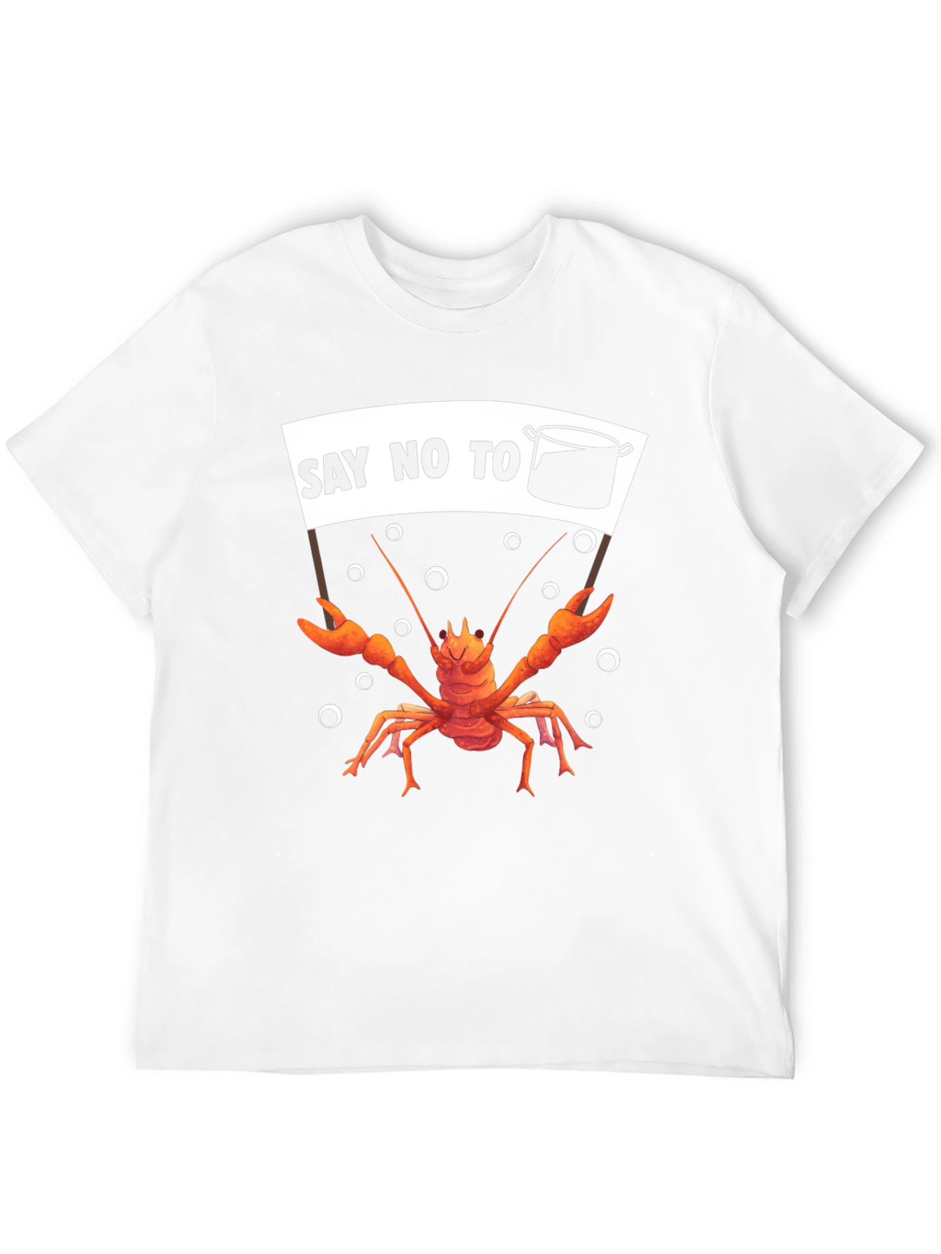 Say No To The Pot T-Shirt Crawfish Protest
