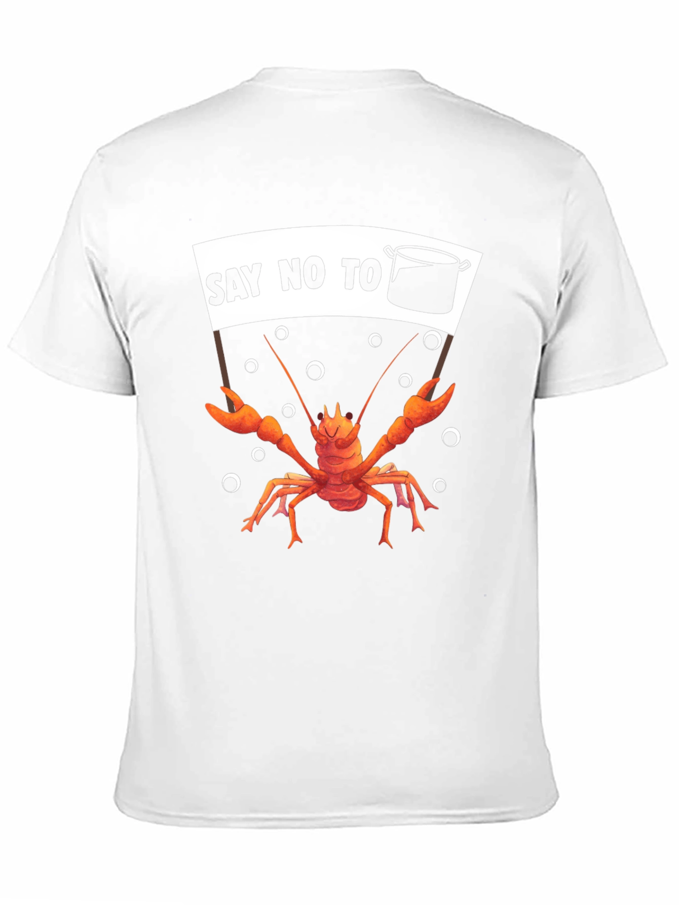 Say No To The Pot T-Shirt Crawfish Protest