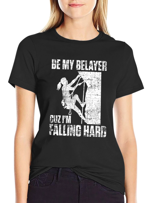 Be My Belayer Climbing T-Shirt