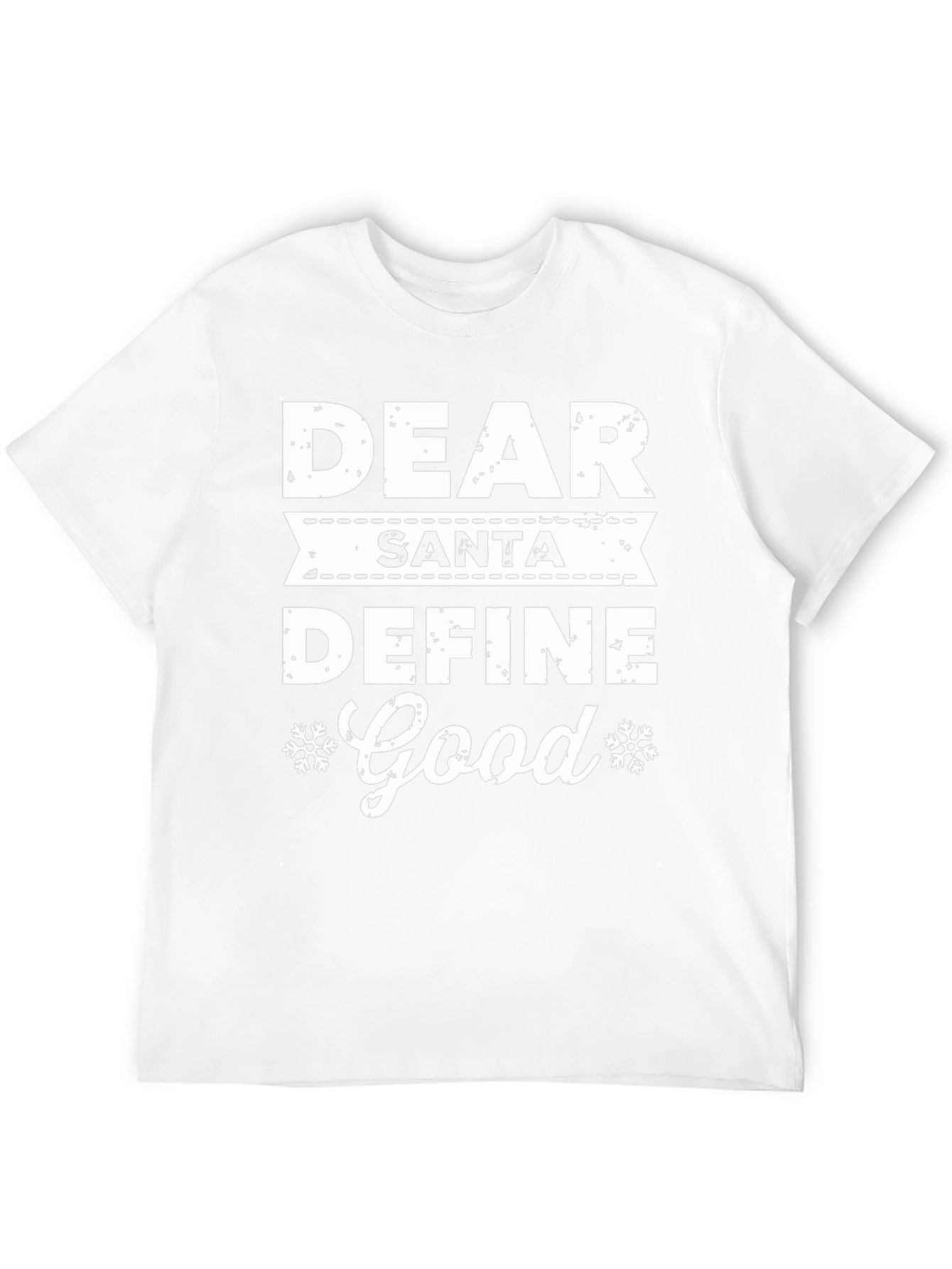 Dear Santa Define Good Holiday T-Shirt