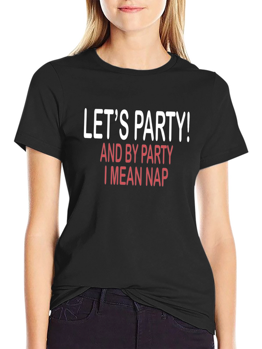 Lets Party! Funny T-Shirt