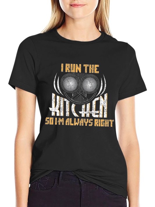 I Run The Kitchen T-Shirt - Chef Humor