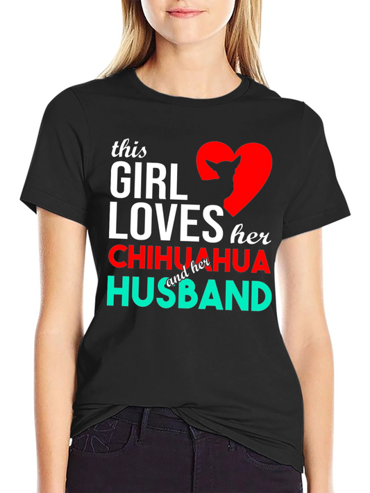 Girl Loves Chihuahua Husband Graphic Tee