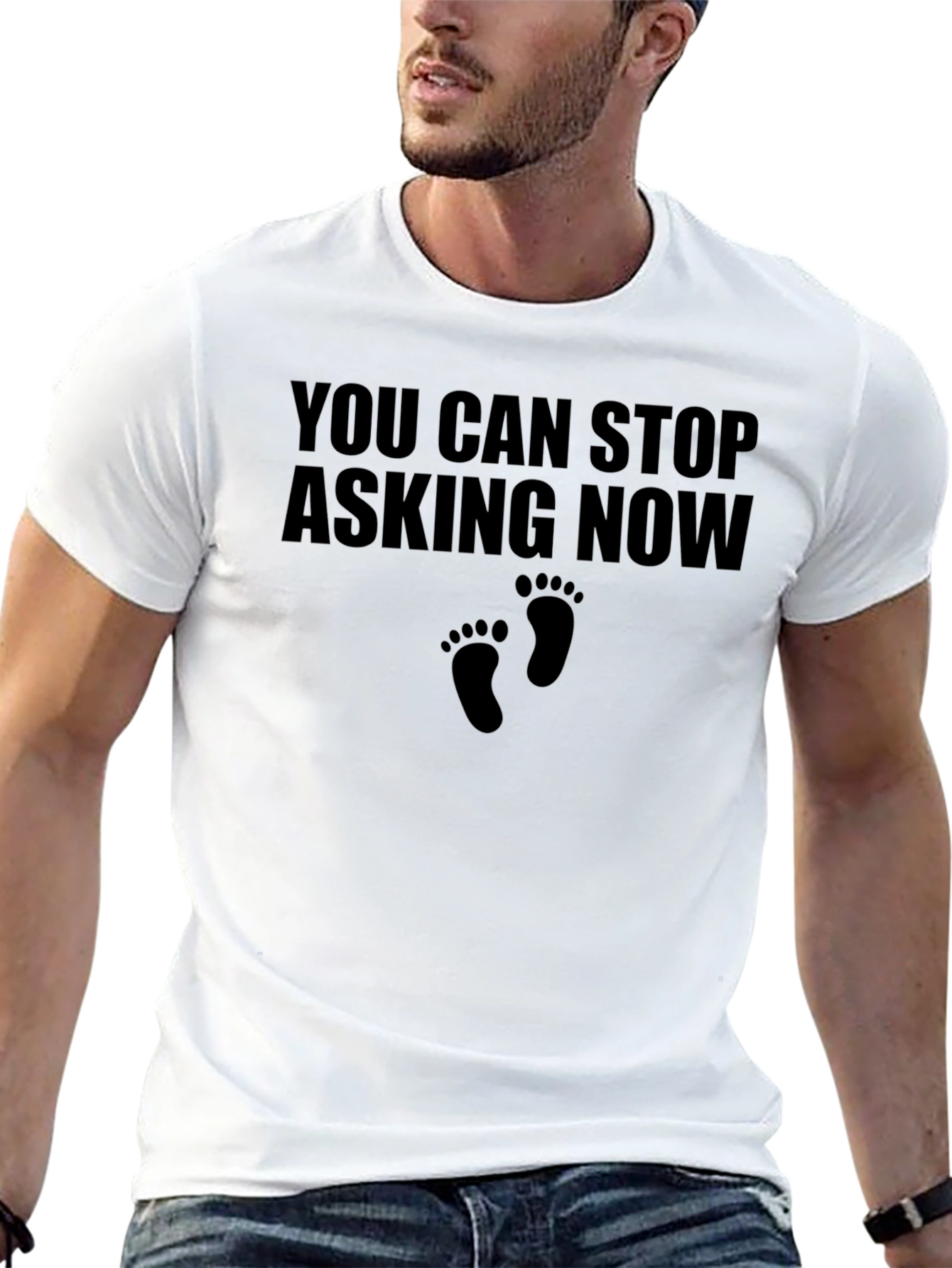 You Can Stop Asking Now T-Shirt