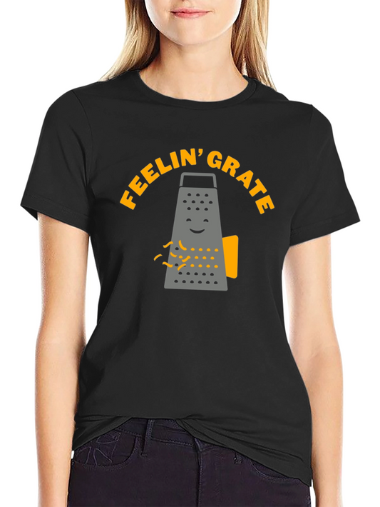 Feelin Grate T-Shirt - Funny Cheese Grater Tee