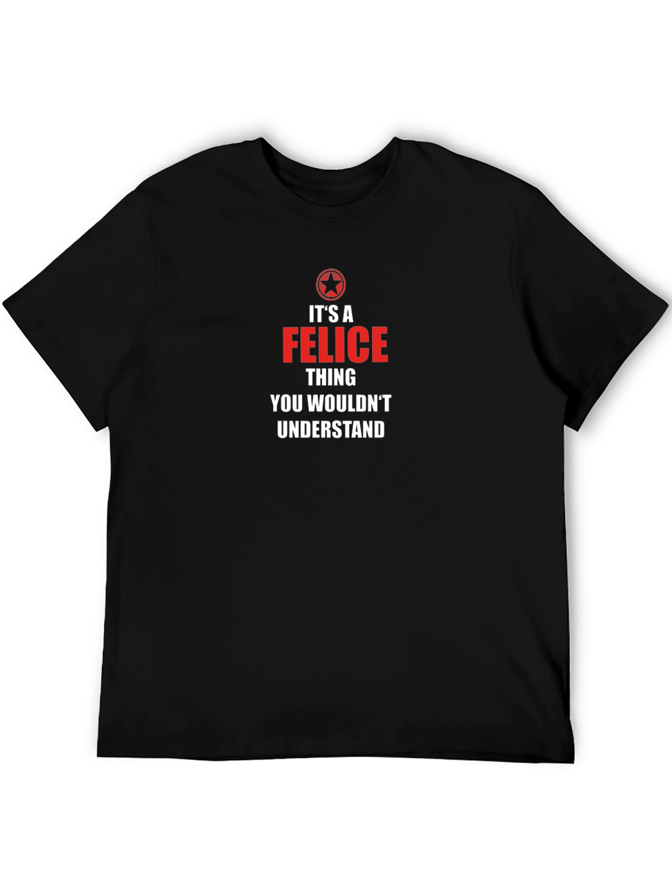 Its a Felice Thing T-Shirt