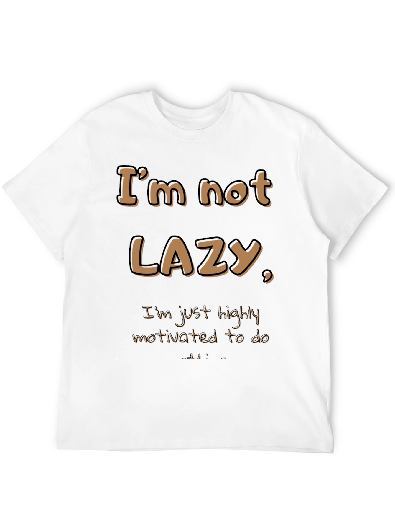 Funny Im Not Lazy Graphic Tee