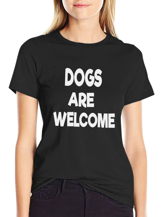 Dogs are Welcome T-Shirt