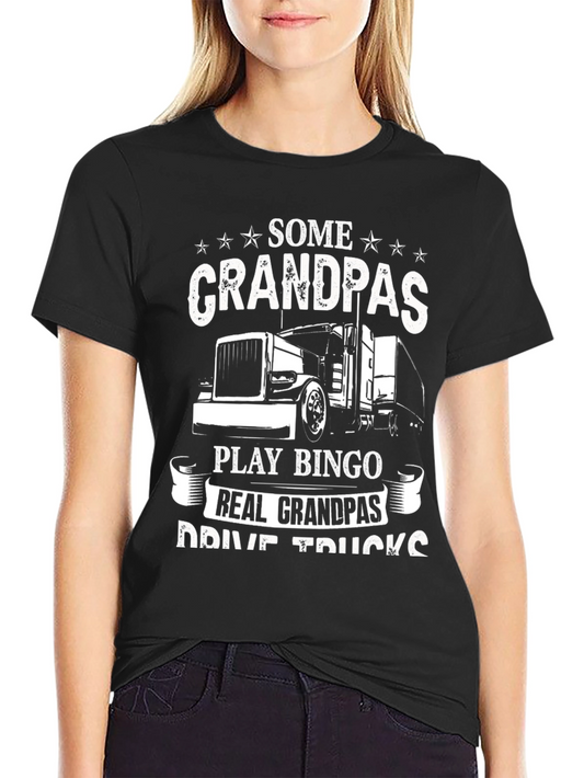 Grandpa Trucker T-Shirt - Real Grandpas Drive Trucks
