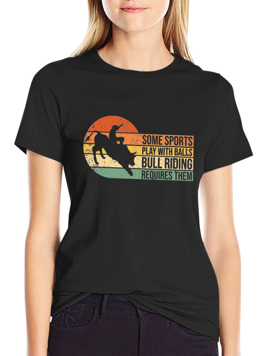 Bull Riding Graphic Tee - Some Sports Requires Them