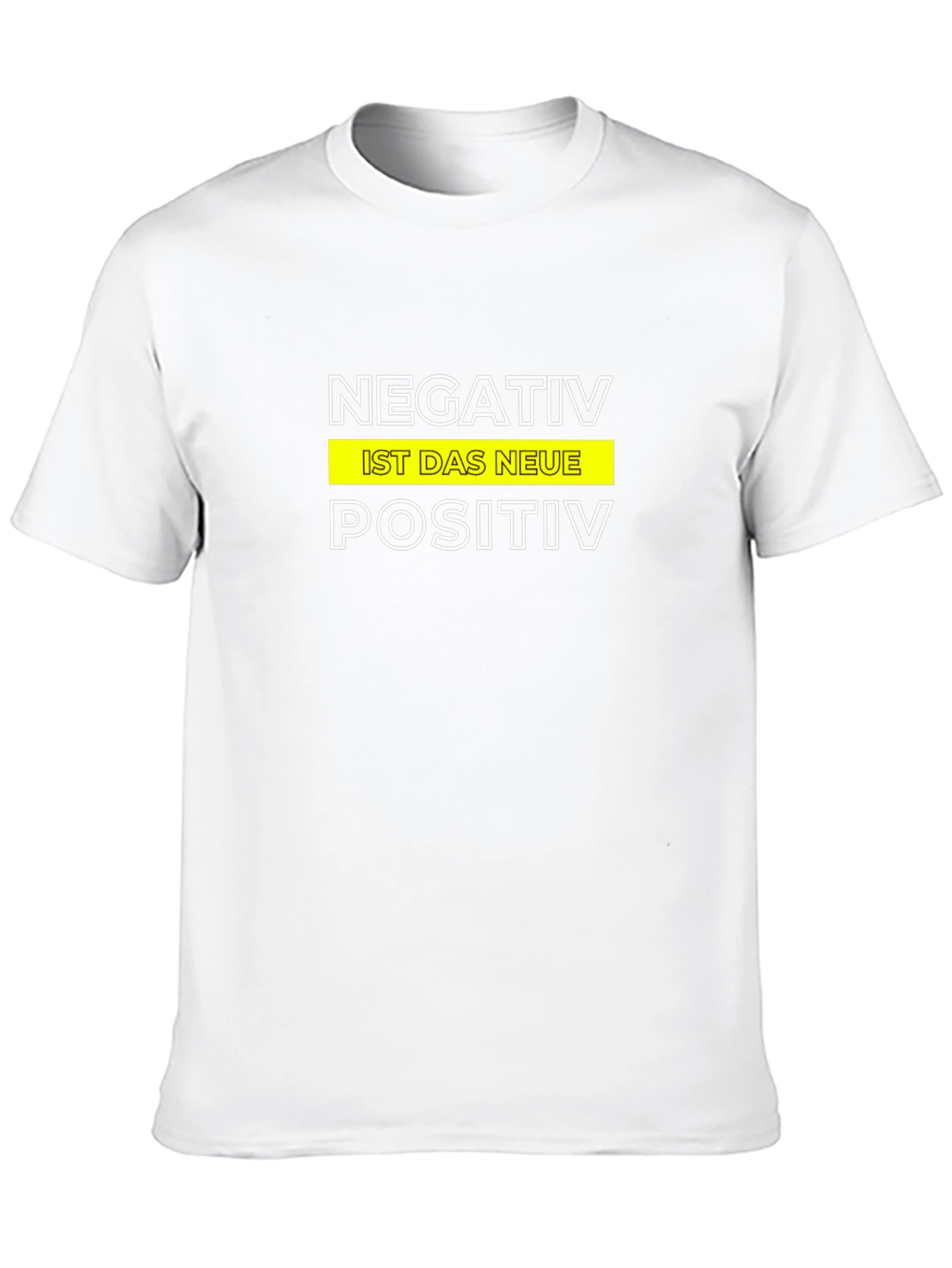 Negativ Ist Das Neue Positiv Graphic Tee