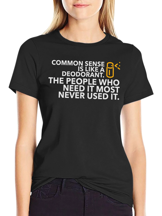 Common Sense Deodorant Graphic T-Shirt - Unisex