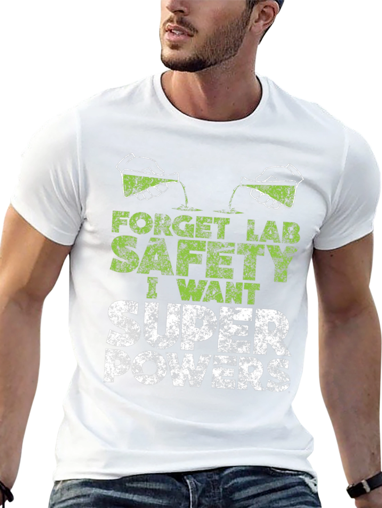 Forget Lab Safety I Want Super Powers T-Shirt