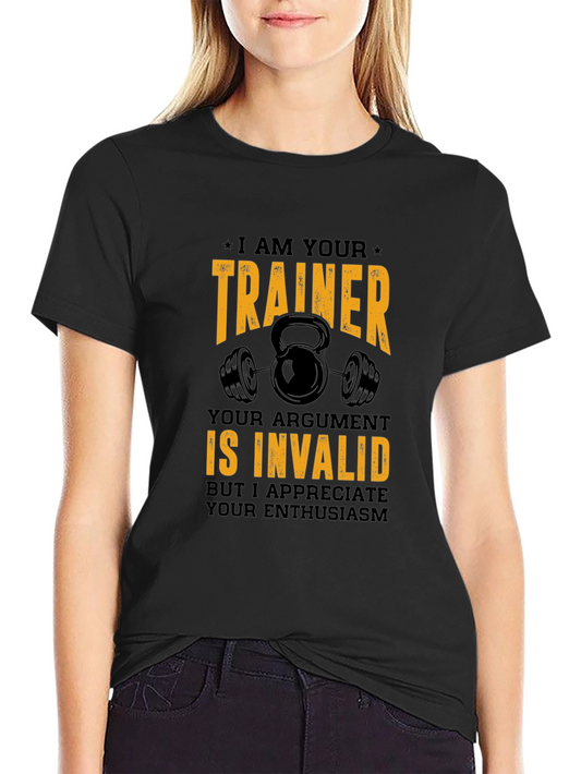 Trainer Argument Invalid T-Shirt Gym Apparel
