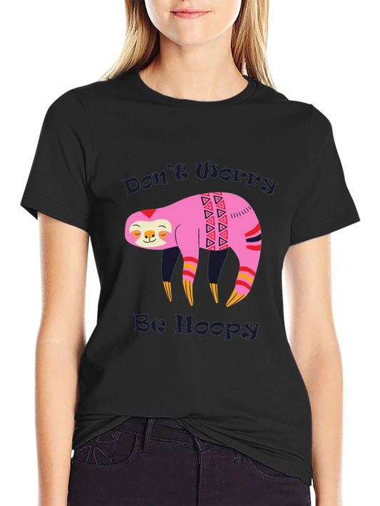 Dont Worry Be Hoopy Sloth Graphic Tee