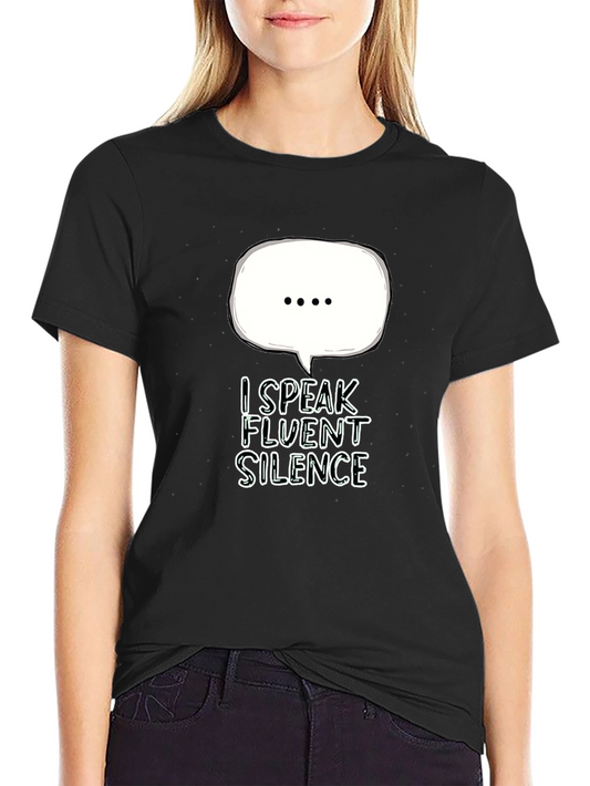 I Speak Fluent Silence T-Shirt