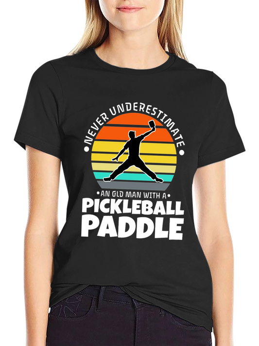 Never Underestimate Pickleball Paddle T-shirt
