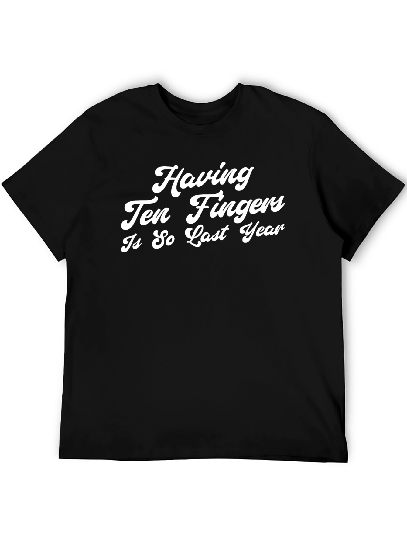 Funny Ten Fingers Last Year Black T-Shirt