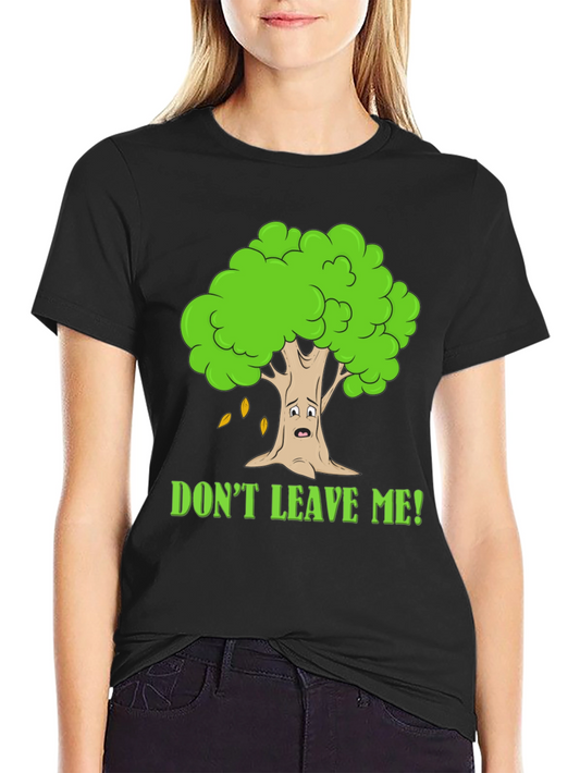 Dont Leave Me Tree Graphic T-Shirt