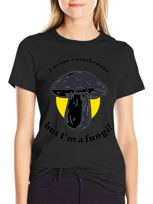 Funny Fungi T-Shirt - Im Not a Mushroom!