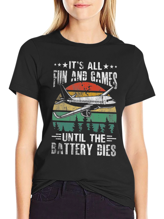 Its All Fun and Games Until the Battery Dies T-Shirt