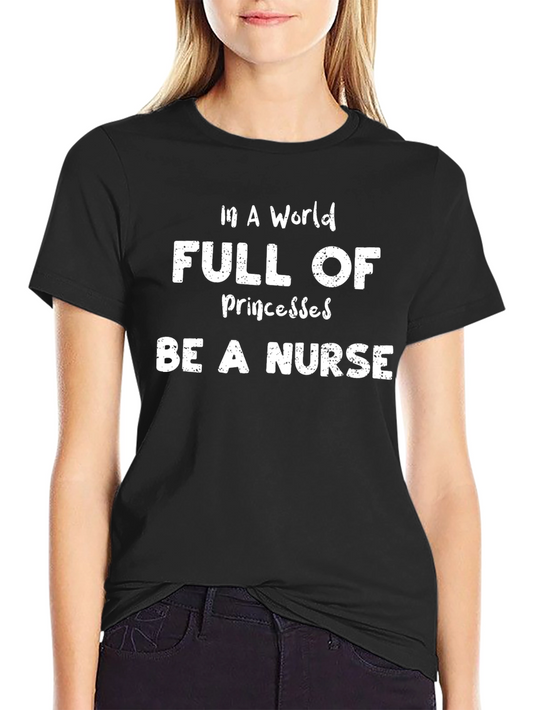 Be A Nurse T-Shirt - Funny Nursing Tee