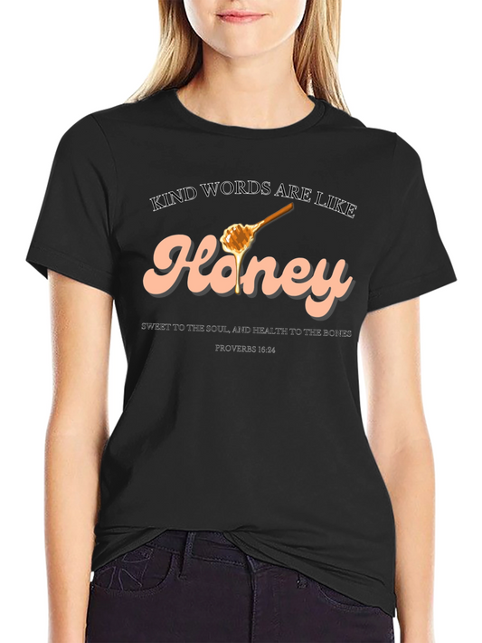 Kind Words are Like Honey T-Shirt