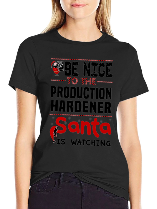 Be Nice To Production Hardener Santa T-Shirt