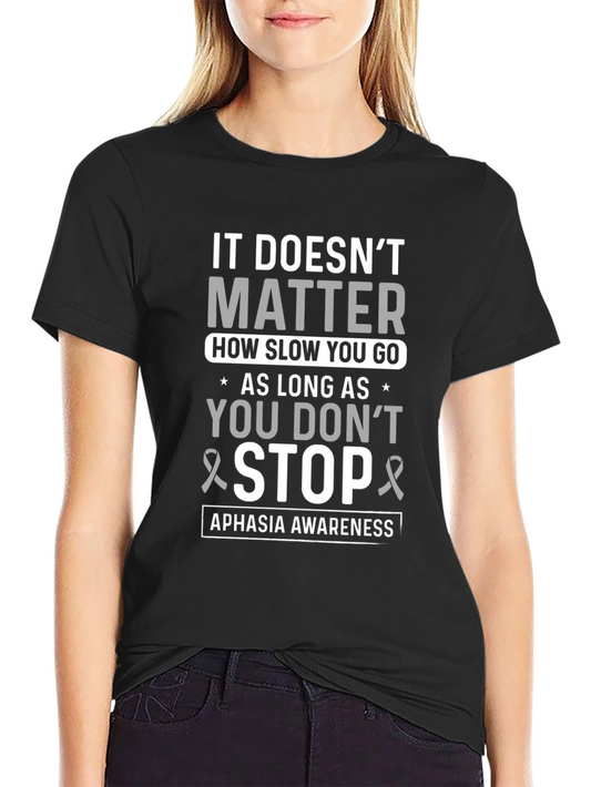 Aphasia Awareness T-Shirt: Never Stop Going