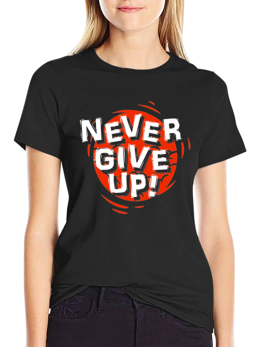 Never Give Up Graphic T-Shirt - Motivational Tee