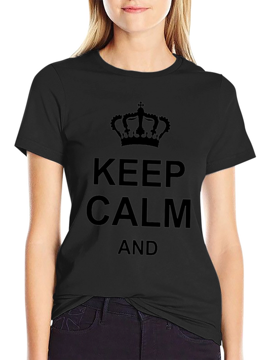 Keep Calm T-Shirt - Classic Slogan Tee