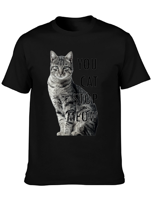 Funny Cat T-Shirt - You Cat Stop Meow!