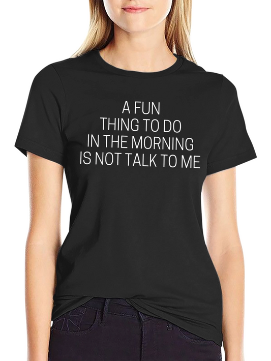 Funny Dont Talk To Me Black T-Shirt
